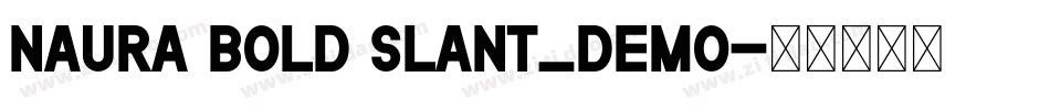 Naura Bold Slant_DEMO字体转换